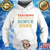 Teacher Teaching Virtually Since 2020 T-Shirt Hoodie