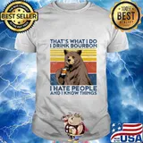That's What I Do I Drink Bourbon Shirt Mens Hate People Bear T-Shirt