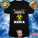 The Deadliest Virus In America is The Media T-Shirt