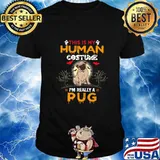 This Is My Human Costume I'm Really A Pug Dog Halloween T-Shirt