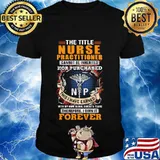 Title nurse practitioner own it forever title nurse practitioner own it forever quote shirt