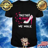 Together we fight we walk shose ribbon pink shirt