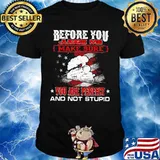 Train before you judge me make sure you are perfect and not stupid shirt