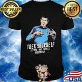 Trek yourself before you wreck yourself shirt