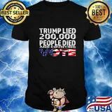 Trump Lied 200,000 People Died and Counting Vote Distressed T-Shirt
