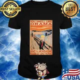 Trump you smell like drama and a headache please get away from me shirt