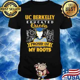 Uc berkeley educated queen proud of my roots grade shirt