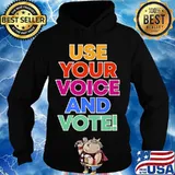 Use your voice and VOTE T-Shirt Hoodie