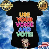 Use your voice and VOTE T-Shirt Ladies tee