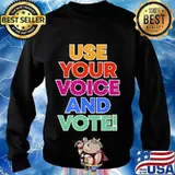 Use your voice and VOTE T-Shirt Sweater