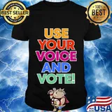 Use your voice and VOTE T-Shirt
