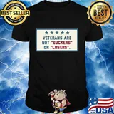 Veterans Are Not Suckers Or Losers T-Shirt