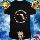 Vintage Don't New York My Florida State Flag Gift T-Shirt