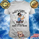 We don't stop nursing because we grow old we grow old because we stop nursing butterflies shirt