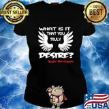 WHAT IS IT THAT YOU TRULY DESIRE LUCIFER T-Shirt Ladies tee