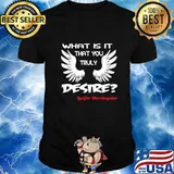 WHAT IS IT THAT YOU TRULY DESIRE LUCIFER T-Shirt