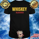 Whiskey Blooded Whiskey Drinker and Whisky Lover Men Women T-Shirt