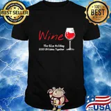 Wine The Glues Holding This 2020 Shitshow Together Gift T-Shirt