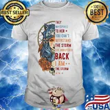 Wolf they whispered to her you can't withstand the storm she whispered back i am the storm shirt