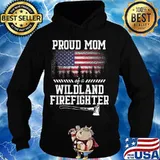 Womens Proud Mom Wildland Firefighter T-Shirt Hoodie