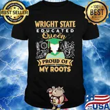 Wright state educated queen proud of my roots shirt