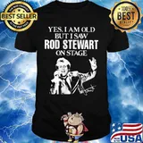 Yes i am old but i saw rod stewart on stage signature shirt