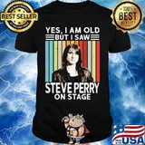 Yes i am old but i saw steve perry on stage vintage retro shirt