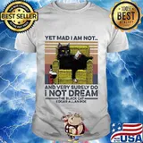 Yet mad i am not and very surely do i not dream the black cat edgar allan poe vintage retro shirt