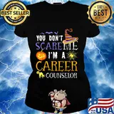 You Don't Scare Career Counselor Funny Outfit Halloween Idea T-Shirt Ladies tee