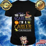 You Don't Scare Career Counselor Funny Outfit Halloween Idea T-Shirt
