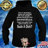 You're Wearing A Mask And Staying 6ft From People Shirt T-Shirt Hoodie