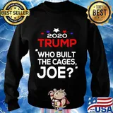 2020 Trump Who Built The Cages Joe Shirt Sweater