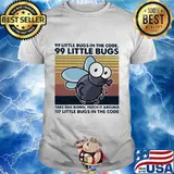 99 little bugs in the code 99 little bugs take one down patch it around vintage retro shirt