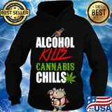Alcohol kills cannabis chills choose weed not beer s Hoodie