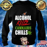 Alcohol kills cannabis chills choose weed not beer s Sweater