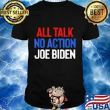 All talk no action joe biden trump 2020 shirt