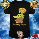 Baby yoda you are my sunshine sunflower shirt