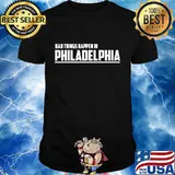 Bad Things Happen in Philadelphia T-Shirt