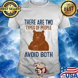 Bear there are two types of people avoid both shirt