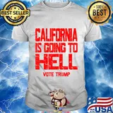 California Is Going To Hell Shirt Vote Trump 2020 T-Shirt
