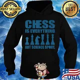 Chess is everything art science sports s Hoodie