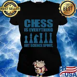 Chess is everything art science sports s Ladies tee