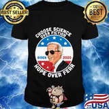 Choose science over fiction hope over fear joe biden 2020 shirt