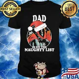 Christmas deadpool santa dad is on the naughty list shirt
