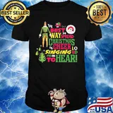 Christmas elf the best to way spread christmas is cheer singing loud for au to hear shirt