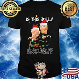 Christmas muppet show waldorf und statler is this jolly enough shirt