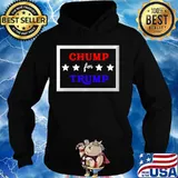 Chump For Trump Political With Stars Shirt Hoodie