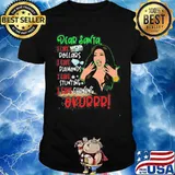 Dear santa i like dollars i like diamonds i like stunning i like shining okurrr shirt