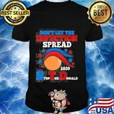 Don't let the infection spread 2020 stop the donald shirt