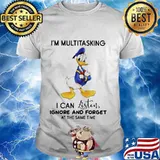 Donald trump i'm multitasking i can listen ignore and forget at the same time shirt